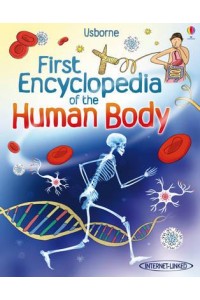 First Encyclopedia of the Human Body - First Encyclopedias
