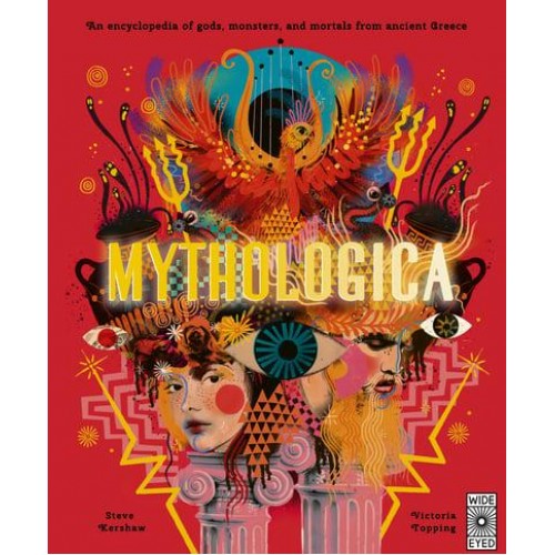 Mythologica An Encyclopedia of Gods, Monsters and Mortals from Ancient Greek