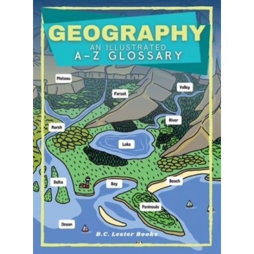 Geography: An Illustrated A-Z Glossary