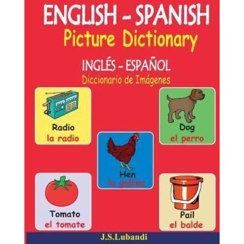 English - Spanish Picture Dictionary (Ingles - Espanol Diccionario De Imagenes)