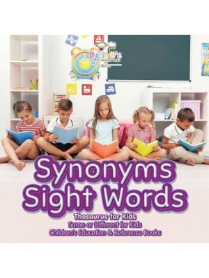 Synonyms Sight Words - Thesaurus for Kids - Same or Different for Kids - Children's Education & Reference Books
