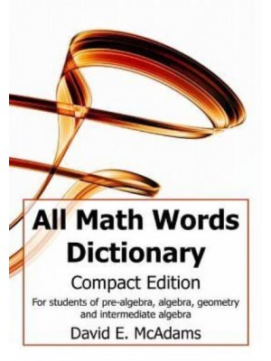 All Math Words Dictionary Compact Edition - Math Vocabulary AIDS and Dictionaries