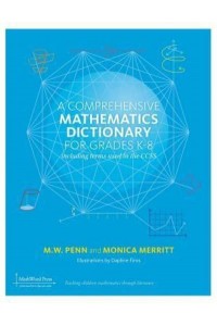 A Comprehensive Mathematics Dictionary for Grades K-8