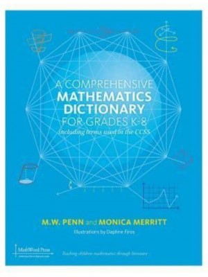 A Comprehensive Mathematics Dictionary for Grades K-8