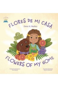 Flores De Mi Casa / Flowers of My Home: Bilingual Spanish and English, sing along video, piano and ukulele music, activities