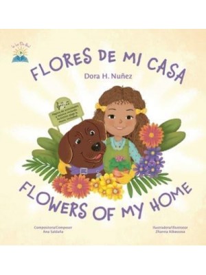 Flores De Mi Casa / Flowers of My Home: Bilingual Spanish and English, sing along video, piano and ukulele music, activities