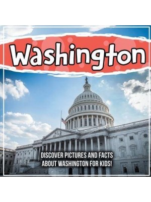 Washington: Discover Pictures and Facts About Washington For Kids!