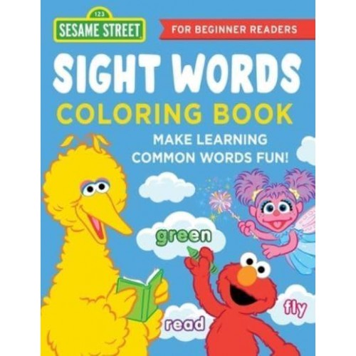The Sesame Street Sight Words Coloring Book Make Learning Common Words Fun--For Beginner Readers