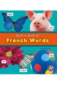 My First Book of French Words - Bilingual Picture Dictionaries
