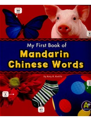 My First Book of Mandarin Chinese Words - Bilingual Picture Dictionaries