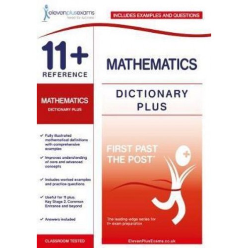 11+ Reference Mathematics Dictionary Plus - First Past the Post