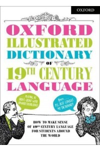 Oxford Illustrated Dictionary of 19th Century Language