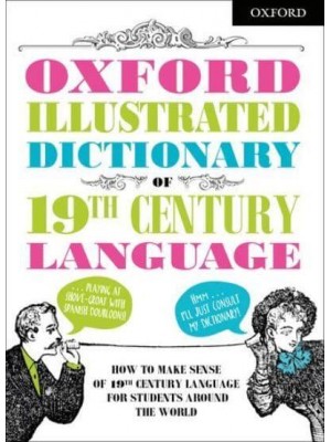 Oxford Illustrated Dictionary of 19th Century Language