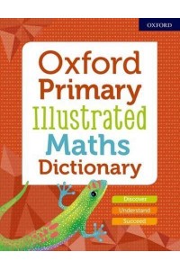 Oxford Primary Illustrated Maths Dictionary - Oxford Dictionaries
