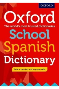 Oxford School Spanish Dictionary The World's Most Trusted Dictionaries