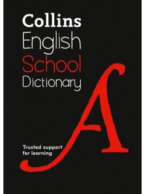 Collins School Dictionary Trusted Support for Learning - Collins School Dictionaries