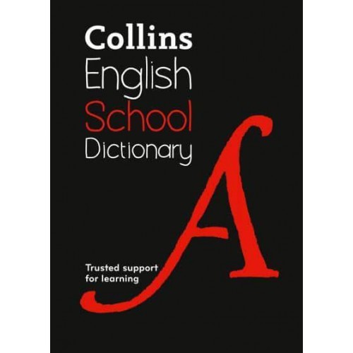 Collins School Dictionary Trusted Support for Learning - Collins School Dictionaries
