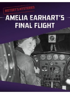 Amelia Earhart's Final Flight - History's Mysteries