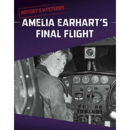 Amelia Earhart's Final Flight - History's Mysteries