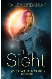 The Sight Spirit Walker Series Book One