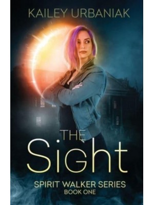The Sight Spirit Walker Series Book One