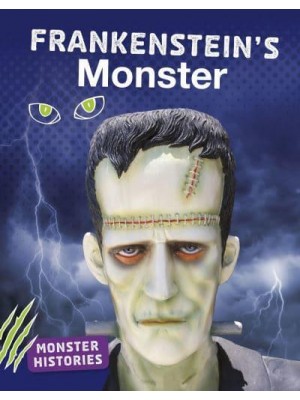 Frankenstein's Monster - Monster Histories