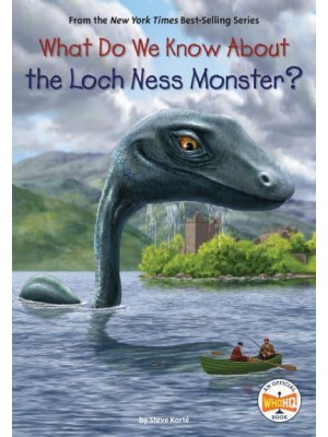What Do We Know About the Loch Ness Monster? - What Do We Know About?