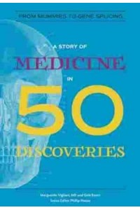 A Story of Medicine in 50 Discoveries - Story in 50 Series