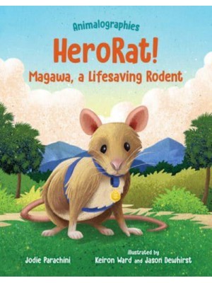 HeroRat! Magawa, a Lifesaving Rodent - Animalographies