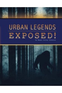 Urban Legends Exposed - The Unexplained: Fact or Fiction?