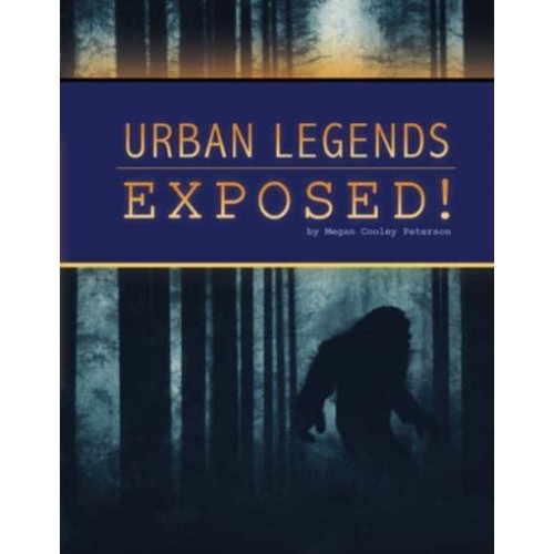 Urban Legends Exposed - The Unexplained: Fact or Fiction?