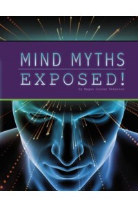 Mind Myths Exposed! - The Unexplained: Fact or Fiction?