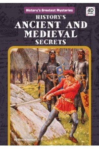 History's Ancient and Medieval Secrets - History's Greatest Mysteries