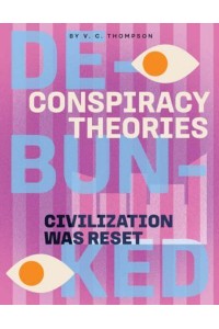 Civilization Was Reset - Conspiracy Theories: Debunked