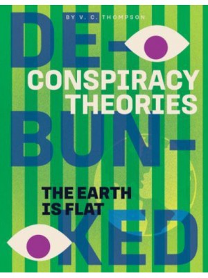 The Earth Is Flat - Conspiracy Theories: Debunked