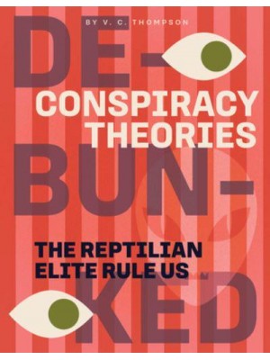 The Reptilian Elite Rule Us - Conspiracy Theories: Debunked