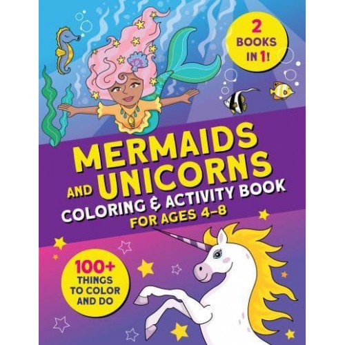 Mermaids and Unicorns Coloring & Activity Book 100 Things to Color and Do