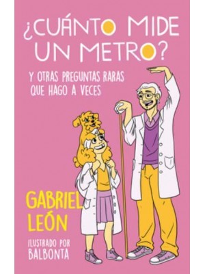 +Cuánto Mide Un Metro?: Y Otras Preguntas Raras Que Hago a Veces / How Long Is O Ne Meter? And Other Rare Questions I Sometimes Ask