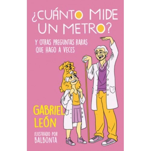+Cuánto Mide Un Metro?: Y Otras Preguntas Raras Que Hago a Veces / How Long Is O Ne Meter? And Other Rare Questions I Sometimes Ask