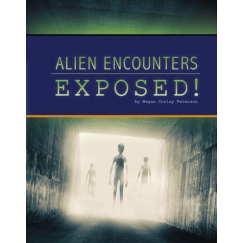 Alien Encounters Exposed! - The Unexplained: Fact or Fiction?