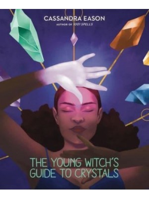 The Young Witch's Guide to Crystals - The Young Witch's Guides