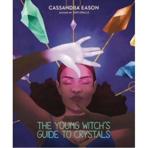 The Young Witch's Guide to Crystals - The Young Witch's Guides