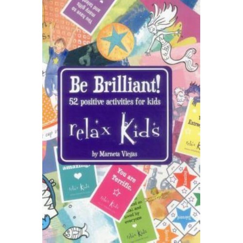 Relax Kids: Be Brilliant! 52 Positive Activities for Kids