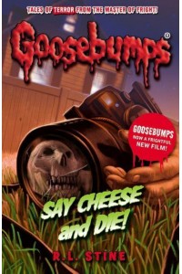 Say Cheese and Die! - Goosebumps