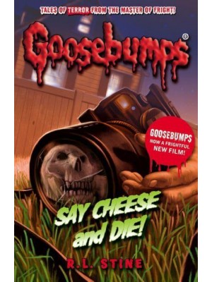 Say Cheese and Die! - Goosebumps