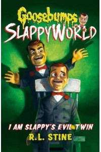 I Am Slappy's Evil Twin - Goosebumps Slappyworld