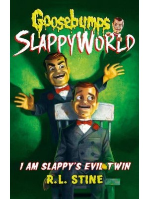 I Am Slappy's Evil Twin - Goosebumps Slappyworld