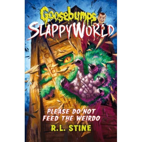 Please Do Not Feed the Weirdo - Goosebumps Slappyworld