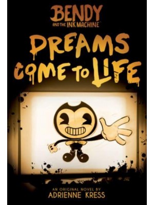 Dreams Come to Life - Bendy and the Ink Machine
