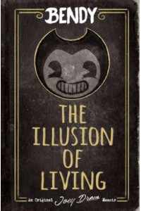 Bendy The Illusion of Living